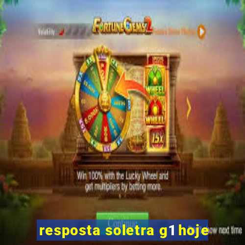 resposta soletra g1 hoje